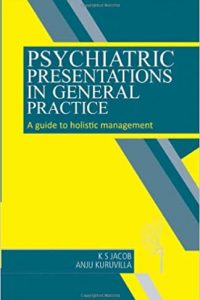 Psychiatric presentations in general practice - a guide to holistic management