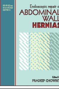 Endoscopic repair of Abdominal Wall Hernias (2nd Edition.)